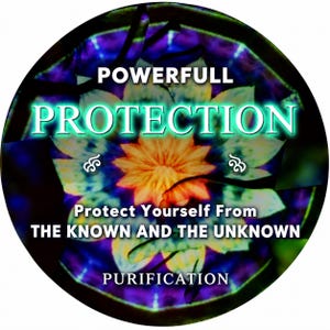 May include: A circular graphic featuring a central orange and yellow flower design surrounded by purple and blue tones. The text reads POWERFULL PROTECTION, Protect Yourself From THE KNOWN AND THE UNKNOWN, and PURIFICATION in white.