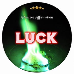 May include: A circular graphic featuring a bright green flame rising from a base, with the word LUCK in large white letters with a red outline. Above the flame, the text Positive Affirmation appears in white, topped by five gold stars.