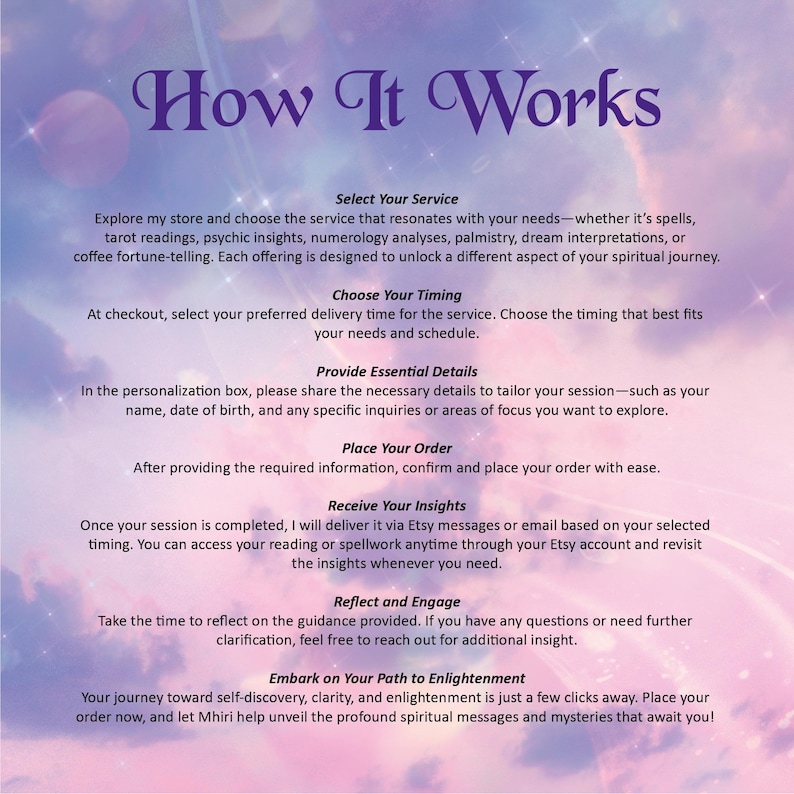 May include: A purple and white graphic with the text "How It Works" at the top. The graphic details the steps for selecting a service, choosing a time, providing details, placing an order, receiving insights, reflecting, and engaging. The final step is to embark on your path to enlightenment.
