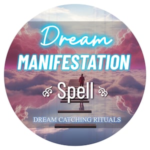 May include: A circular graphic featuring a person in a red shirt walking on a wooden path toward a horizon of pink clouds. The text reads Dream MANIFESTATION Spell DREAM CATCHING RITUALS with decorative flourishes on either side of the word Spell.
