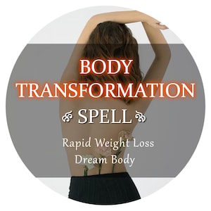 May include: A circular graphic with the words "BODY TRANSFORMATION SPELL" in orange text. Below, the words "Rapid Weight Loss" and "Dream Body" are written in white. The image features a person with their arms raised.