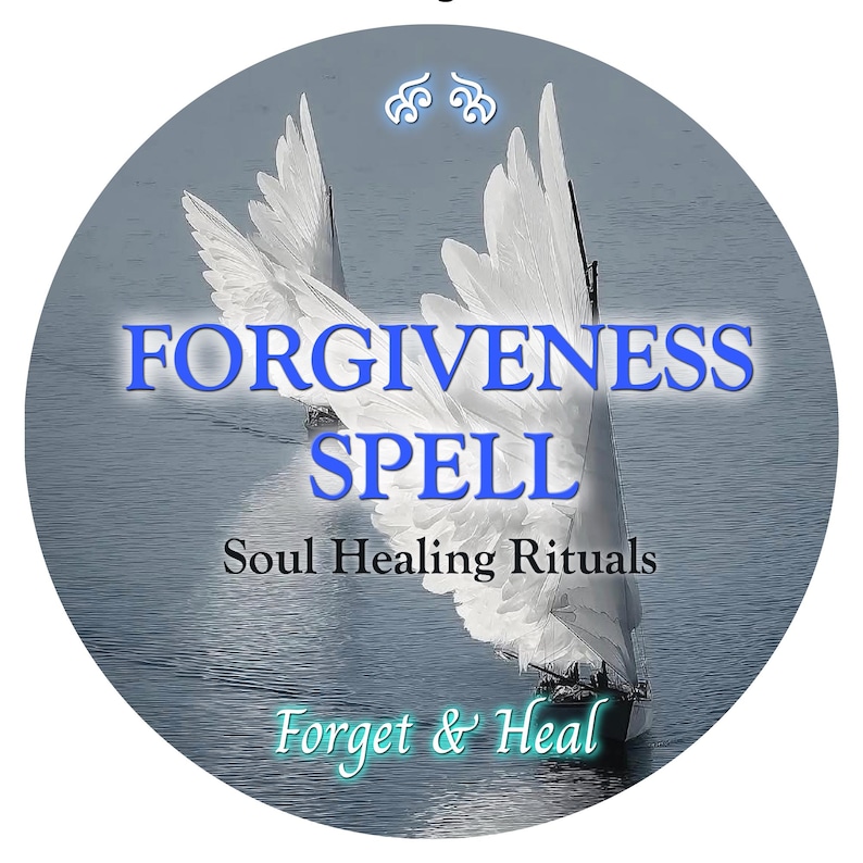 May include: A circular image with a sailboat and the words "FORGIVENESS SPELL" in blue. The image also includes the text "Soul Healing Rituals" and "Forget & Heal". The background is a body of water.