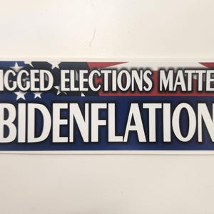 Joe Biden - "Bidenflation" - Rigged Elections Matter - Decal Car Truck Bumper Sticker