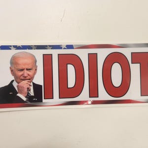 Joe Biden - IDIOT - Decal Car Truck Bumper Sticker