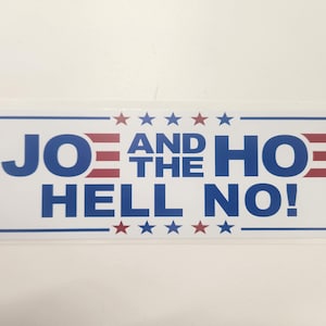 Joe Biden - Joe and the Hoe, Hell No! - Decal Car Truck Bumper Sticker
