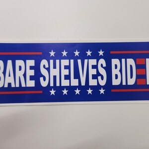 Joe Biden - Bare Shelves Biden - Decal Car Truck Bumper Sticker