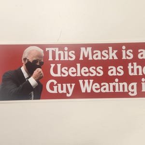 Joe Biden - This Mask is as Useless as the Guy Wearing it - Decal Car Truck Bumper Sticker