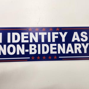 Joe Biden - I Identify as Non-Bidenary - Decal Car Truck Bumper Sticker