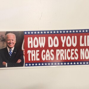 Joe Biden - COVID-19 - How Do You Like The Gas Prices Now? - Decal Car Truck Bumper Sticker