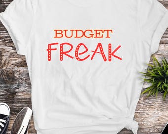 Budget Freak Money Shirt, Budgeting T-Shirt, Finance gift, Economical Empowerment Tee