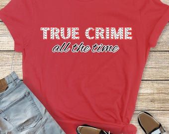 Mother's Day True Crime T Shirt Gift for Mom, Unisex Tee, Short Sleeve Shirt, Murder Mystery Lover Present, Crime Junkie Top