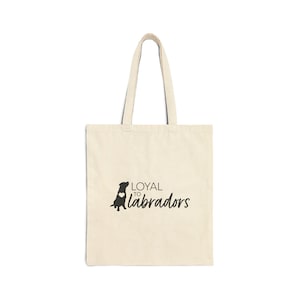 Labrador Lover Cotton Canvas Tote Bag, Loyal to Labradors, Shopping Bag, Black and White Lab Illustration, Reusable Grocery Bag