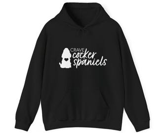 Crave Cocker Spaniels Unisex Hoodie, Dog Lovers Sweatshirt, Dog Mom Gift, Pet Owners Apparel, Animal Rescue Pullover, Hooded Jumper