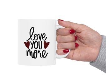 Love You More mug | Heart script ceramic mug 11oz