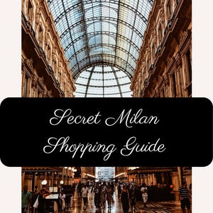May include: A photo of a large, ornate shopping mall with a glass ceiling and a sign that reads "Secret Milan Shopping Guide".