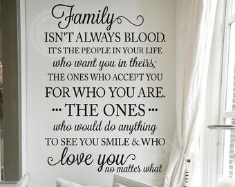 Family Isn't Always Blood. It's the People in Your Life Who Want You in Theirs...Vinyl Lettering Wall Decal Sticker