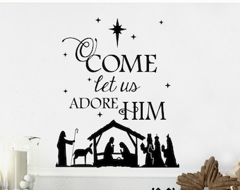 O Come Let Us Adore Him with Nativity Christmas Vinyl Wall Decal Quote Sticker Saying Holiday decals signs