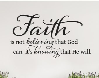 Faith Is Not Believing That God Can Its Knowing That He Will vinyl lettering wall sayings home decor scripture faith decal sticker