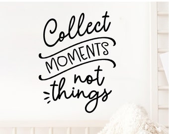Collect Moments Not Things Vinyl Lettering Wall Decal Removable Sticker Laptop Words