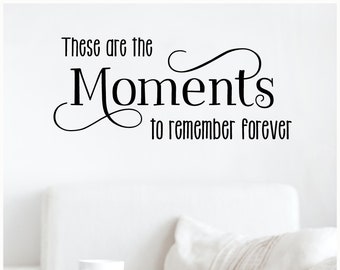 These are the Moments to remember forever vinyl lettering wall saying decal sticker self adhesive art