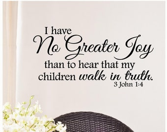 I Have No Greater Joy Than To Hear That My Children Walk In Truth Bible Vinyl Lettering Wall Decal Sticker