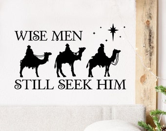 Wise Men Still Seek Him (Print with 3 Wise Men on Camels) Christmas Decal Sign Holiday Vinyl Lettering Wall Decal Sticker Decals Craft Gift