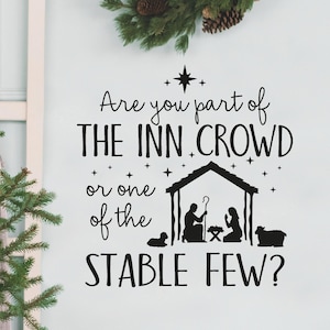 Are You Part of the Inn Crowd or one of the Stable Few - Manger Scene Vinyl Decals Christmas Wall Window Holiday Self Adhesive Decal