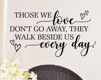 Those We Love Don't Go Away, They Walk Beside Us Every Day with Hearts Vinyl Wall Decal Bereavement Decals Gifts Funeral loss