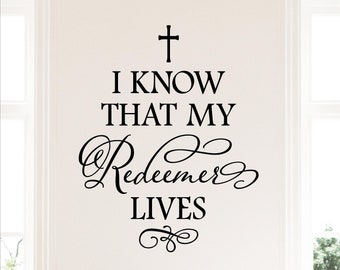 I Know That My Redeemer Lives with Flourish and Cross  Easter Wall Decal Vinyl Sticker spring Decals Self Adhesive Spiritual Christ