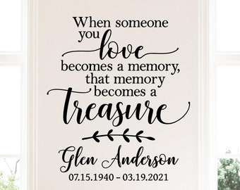 Customizable When Someone You Love Becomes a Memory, that Memory Becomes a Treasure Decal Vinyl Lettering Wall Decals Sticker