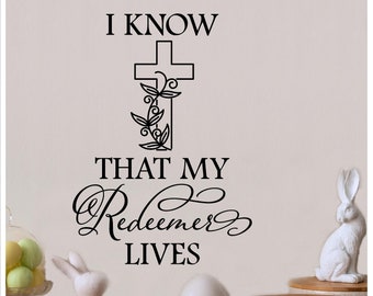 I Know That My Redeemer Lives with Floral Vine Cross  Easter Wall Decal Vinyl Sticker spring Decals Self Adhesive Spiritual Christ