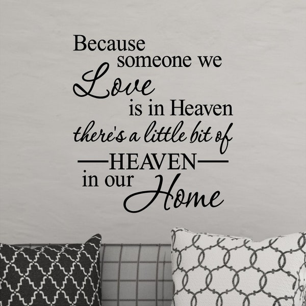 Because Someone We Love is in Heaven, There's a Little Bit of Heaven in Our Home Style 1 Vinyl Lettering Wall Decal Sticker