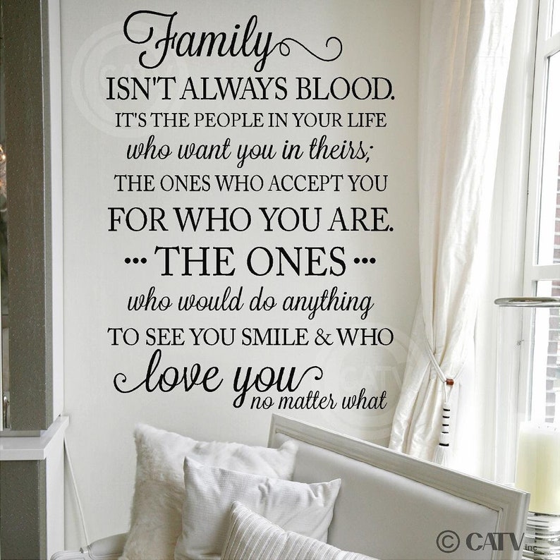 Family Isn't Always Blood. It's the People in Your Life Who Want You in Theirs...Vinyl Lettering Wall Decal Sticker image 1