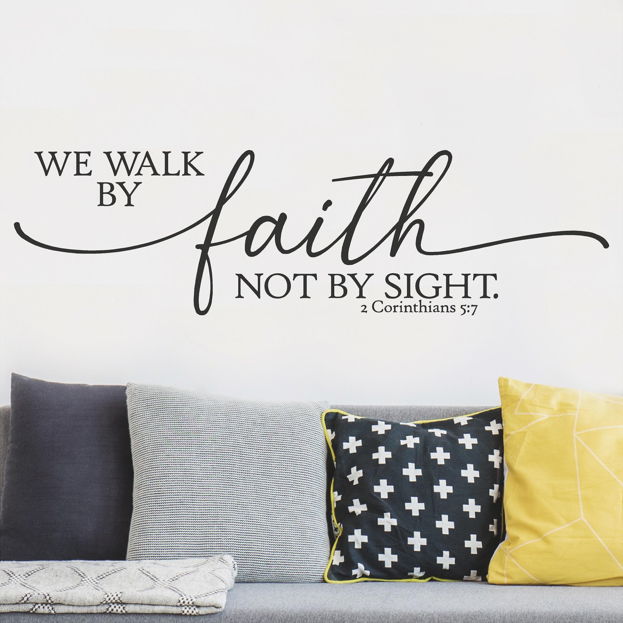 We Walk by Faith Not by Sight 2 Corinthians 5:7 Bible Scripture Decals ...
