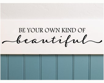 Be Your Own Kind of Beautiful Inspirational Vinyl Lettering Wall Decal Removable Sticker