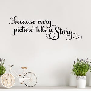 Because Every Picture Tells a Story Vinyl Lettering Wall Decal Removable Sticker Family Picture Wall image 1