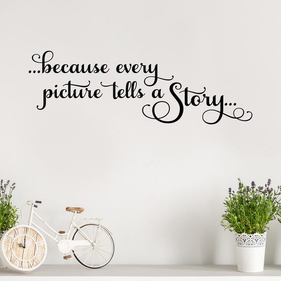 Because Every Picture Tells a Story Vinyl Lettering Wall Decal Removable Sticker Family Picture Wall