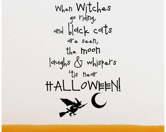 When Witches Go Riding And Black Cats Are Seen, The Moon Laughs And Whispers 'Tis Near Halloween Vinyl Lettering Wall Decal Sticker