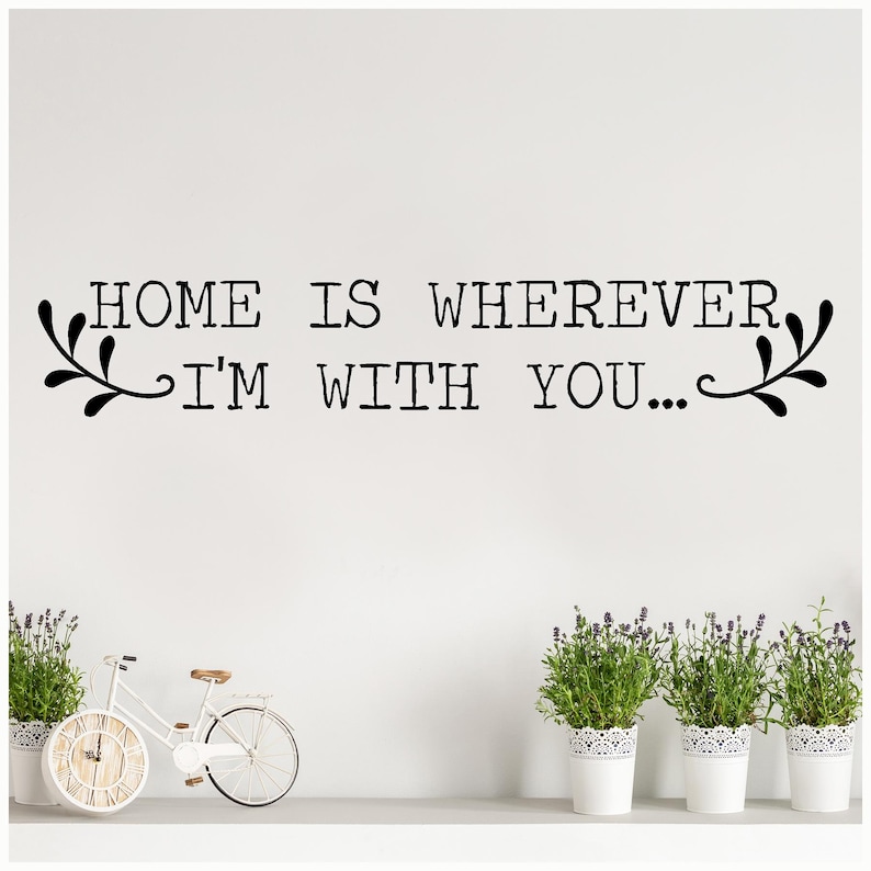 Home is Wherever I'm With You Wall Saying Vinyl Lettering Etsy
