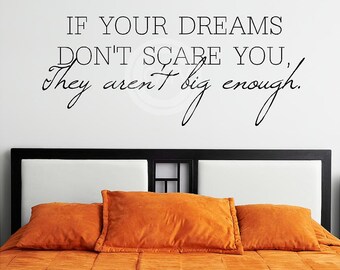 If Your Dreams Don't Scare You, They Aren't Big Enough vinyl wall decal lettering sticker quote art