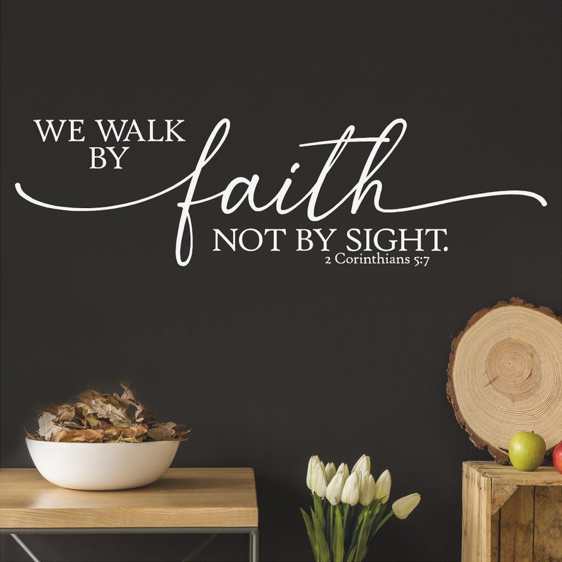 We Walk by Faith Not by Sight 2 Corinthians 5:7 Bible Scripture Decals ...