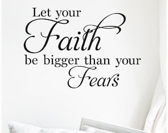 Let Your Faith Be Bigger Than Your Fears Vinyl Lettering Wall Decal Sticker Home Decor Self Adhesive Decals