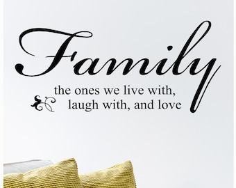 Family the ones we live with, laugh with and love vinyl lettering quote wall saying decal sticker art