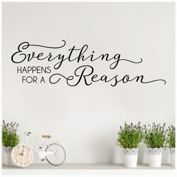 Everything Happens For A Reason Vinyl Lettering Art Decal Wall Etsy