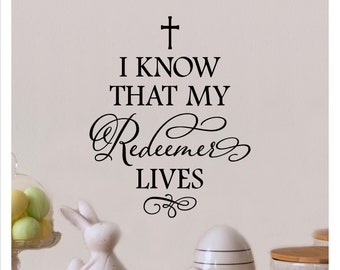I Know That My Redeemer Lives with Flourish and Cross  Easter Wall Decal Vinyl Sticker spring Decals Self Adhesive Spiritual Christ
