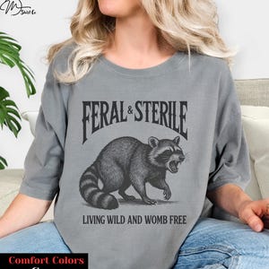 Feral & Sterile Raccoon Hysterectomy Shirt - Post Surgery Gift