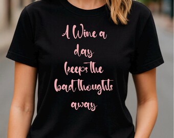 Camiseta con estampado de cita divertida sobre el vino, regalo sarcástico para amantes del vino.