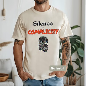 Silence = Complicity Unisex tee,Protest Tee for Justice,Activist Statement Tee,Speak Up Graphic Tee,Empowerment Shirt,Empower Your Voice Tee