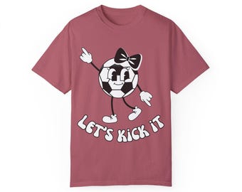 Let's Kick It Soccer T-Shirt, Gift for Soccer Lover, Soccer T-shirt for Girls, Cute Soccer T-Shirt, Gift for Soccer Mom, Soccer Player Shirt