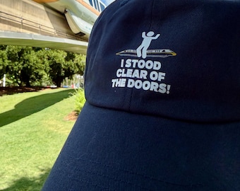 Funny Disney Monorail Hat |I Stood Clear of the Doors |Disneyworld baseball cap |Please Stand Clear of the Doors | Park Hopper |Disney Adult
